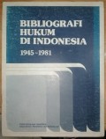 Bibliografi Hukum di Indonesia 1945-1981