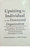 Upsizing the individual in the downsized organization