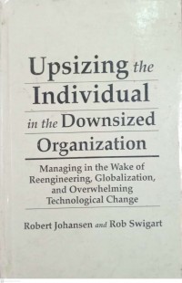 Upsizing the individual in the downsized organization