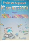 Uraian dan penjelasan PC dan Notebook dengan periferal&Komponennya