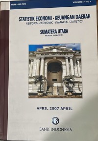 Statistik Ekonomi - Keuangan Daerah Sumatera Utara: Vol 7 No 4 April