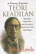 A Theory of Justice Teori Keadilan : Dasar - dasar Filsafat Politik Untuk Mewujudkan Kesejahteraan Sosial dalam Negara