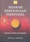 Sejarah Kebudayaan Indonesia : Bahasa, Sastra, dan Aksara Ed.1