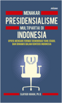 Menakar Presidensialisme Multipartai