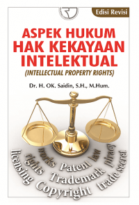 Aspek Hukum Hak Kekayaan Intelektual (Intellectual Property Right) Ed.Revisi