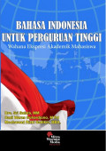 Bahasa Indonesia untuk Perguruan Tinggi : Mata Kuliah Wajib Universitas