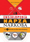 Ensiklopedia Napza Narkoba : Narkotika Dan Obat - Obatan Berbahaya Jil. 1