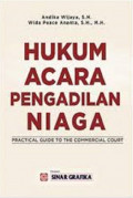 Hukum Acara Pengadilan Niaga : Practical Guide to The Commercial Court