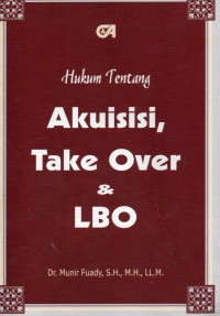 Hukum Tentang Akuisisi , Take Over dan LBO