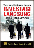 Teori dan Kebijakan Hukum Investasi Langsung (Direct Investment)