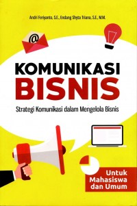 Komunikasi Bisnis : Strategi Komunikasi dalam Mengelola Bisnis