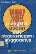 Mengenal Asean dan Negara - Negara Anggotannya