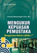 Mengukur Kepuasan Pemustaka : Menggunakan Metode LibQual+