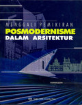 Menggali Pemikiran Posmodernisme dalam Arsitektur
