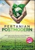 Pertanian Postmodern : Jalan Tengah - Vertikal Generasi Era Bonus Demografi Membangkitkan Peradaban Nusantara