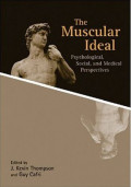The Muscular Ideal : Psychological, Social and Medical Perspectives