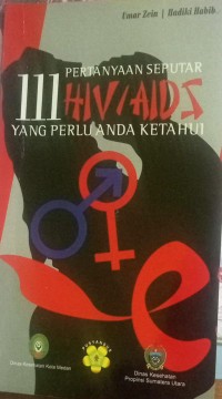 111 Pertanyaan seputar  Seputar HIV/AIDS yang perlu anda ketahui