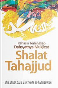 Rahasia Terlengkap Dahsyatnya Mukjizat Shalat Tahajjud