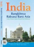 India Bakitnya Raksasa Baru Asia: Calon Pemain Utama Dunia di Era Globalisasi