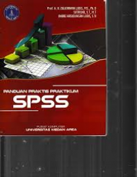 Panduan Praktis Pratikum SPSS: Pengolahan Data Statistik