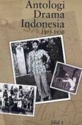 Antologi Drama Indonesia 1895-1930 Jil.1