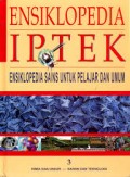 Ensiklopedia Iptek : Ensiklopedia Sains Untuk Pelajar dan Umum Jil. 3