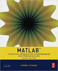 MATLAB - A Practical Introduction to Programming and Problem Solving