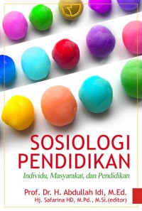 Sosiologi Pendidikan : Individu, Masyarakat dan Pendidikan