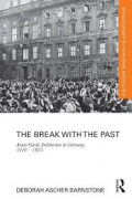 The Break With The Past : Avant - Gard Architecture in Germany 1910-1925