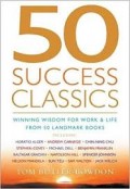 50 Success Classics : Menjadi Bijak Dalam Pekerjaan dan kehidupan Melalui 50 buku Legendaris