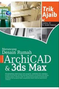 Trik Ajaib Merancang Desain Rumah ArchiCAD dan 3ds Max