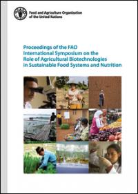 Proceedings of the FAO International Symposium on the Role of Agricultural Biotechnologies in Sustainable Food Systems and Nutrition