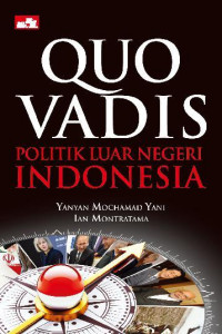 Quo Vadis : Politik Luar Negeri Indonesia