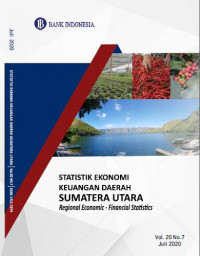 Statistik Ekonomi Keuangan Daerah Sumatera Utara : Regional Economic - Financial Statistics Vol.20 No.7