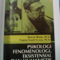 Psikologi Fenomenologi Eksistensial dan Humanistik : Suatu Survai Historis