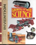 Growing Up With Science : The Illustrated Encyclopedia of Invention Volume 18