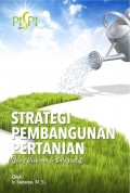 Strategi Pembangunan Pertanian : Yang Visioner dan Integratif