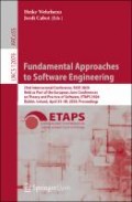 Fundamental Approaches to Software Engineering : 23rd International Conference, FASE 2020, Held as Part of the European Joint Conferences on Theory and Practice of Software, ETAPS 2020, Dublin, Ireland, April 25–30, 2020, Proceedings
