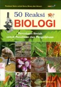 50 Reaksi Biologi : Percobaan Ilmiah Untuk Penelitian dan Pengetahuan