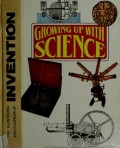 Growing Up With Science : The Illustrated Encyclopedia of Invention Volume 23