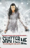 Shatter Me: Hanya dengan Menyentuh, aku Bisa Membakar dan Membunuh
