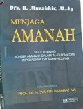Menjaga Amanah : Studi Tentang Konsep Amanah Dalam Al Quran dan Implikasinya dalam Kehidupan