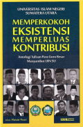 Memperkokoh Eksistensi Memperluas Kontribusi: Antologi Tulisan para Guru Besar Menyambut UIN SU
