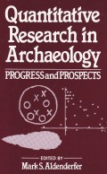 Quantitative Research in Archaeology : Progress and Prospects