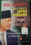 Pak Harto: Habis Manis Sepah Dibuang