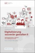 Digitalisierung souverän gestalten II : Handlungsspielräume in digitalen Wertschöpfungsnetzwerken