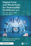 Digital Twin and Blockchain for Sustainable Healthcare 5.0 : Real-Life Applications and Case Studies
