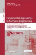 Fundamental Approaches to Software Engineering : 24th International Conference, FASE 2021, Held as Part of the European Joint Conferences on Theory and Practice of Software, ETAPS 2021, Luxembourg City, Luxembourg, March 27 – April 1, 2021, Proceedings