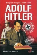 Biografi Singkat 1889 - 1945 : Adolf Hitler