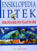 Ensiklopedia Iptek : Ensiklopedia Sains Untuk Pelajar dan Umum Jil.1